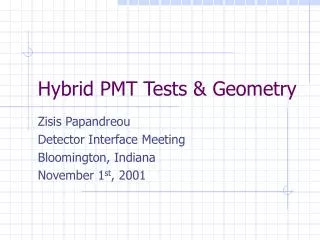 Hybrid PMT Tests &amp; Geometry
