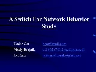 A Switch For Network Behavior Study