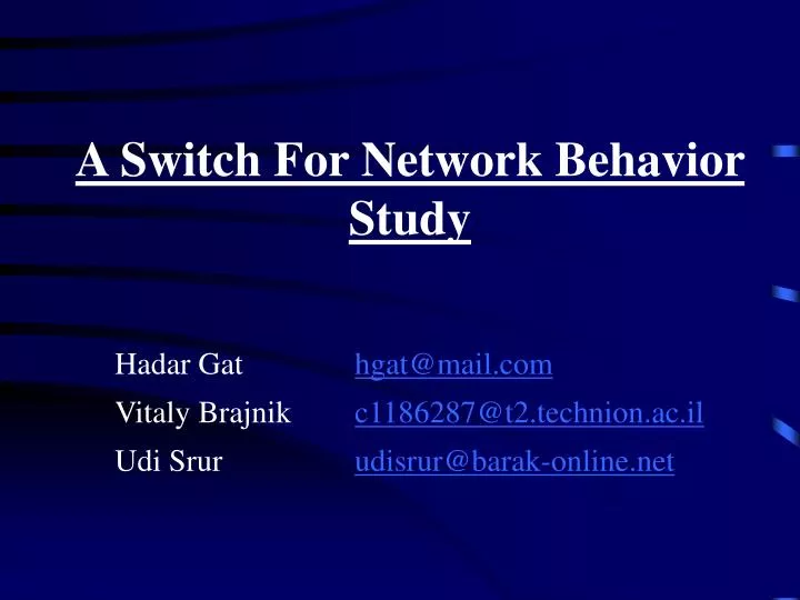 a switch for network behavior study