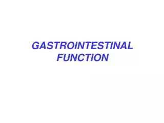 GASTROINTESTINAL FUNCTION