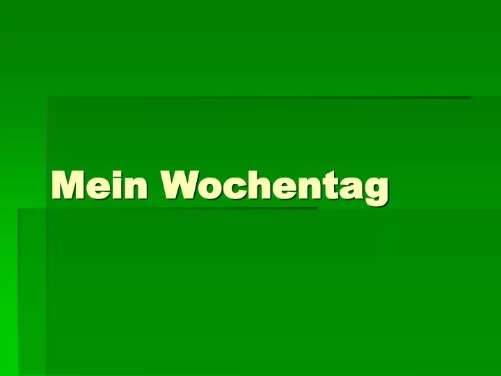 mein wochentag