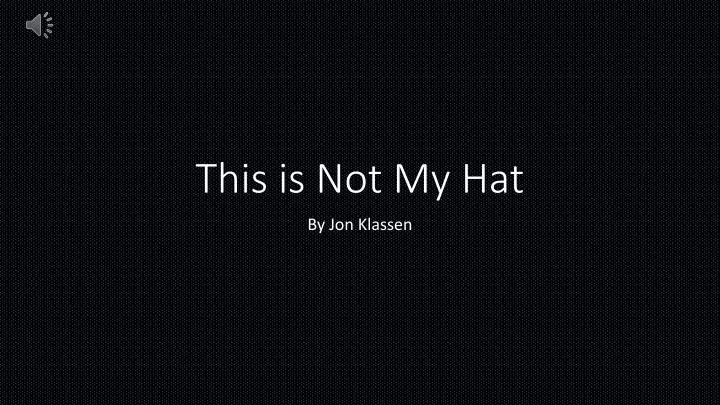 this is not my hat