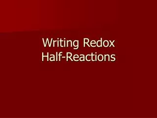 Writing Redox Half-Reactions