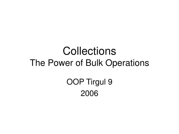 collections the power of bulk operations
