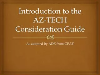 Introduction to the AZ-TECH Consideration Guide