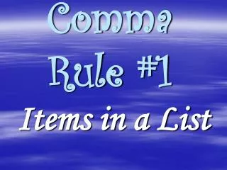 Comma Rule #1