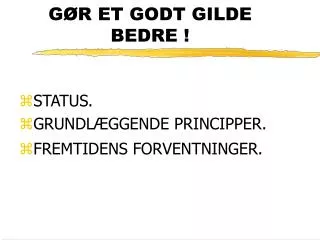 g r et godt gilde bedre
