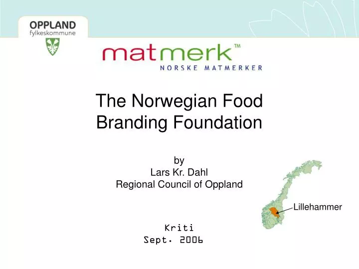 the norwegian food branding foundation by lars kr dahl regional council of oppland