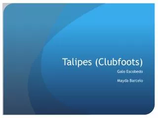 Talipes (Clubfoots)
