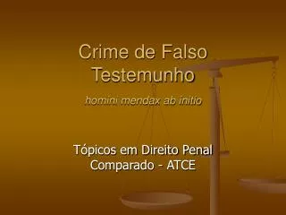crime de falso testemunho homini mendax ab initio