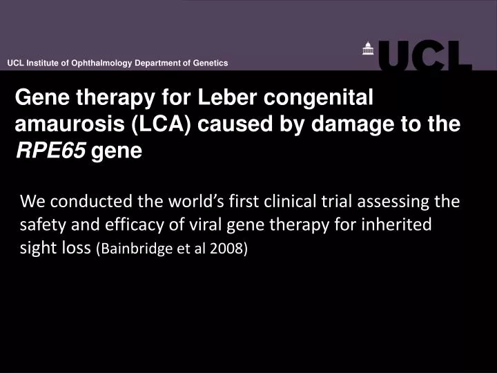gene therapy for leber congenital amaurosis lca caused by damage to the rpe65 gene