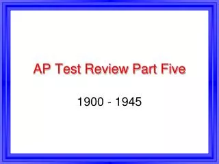 AP Test Review Part Five