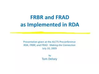 FRBR and FRAD as Implemented in RDA