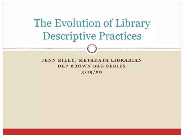the evolution of library descriptive practices