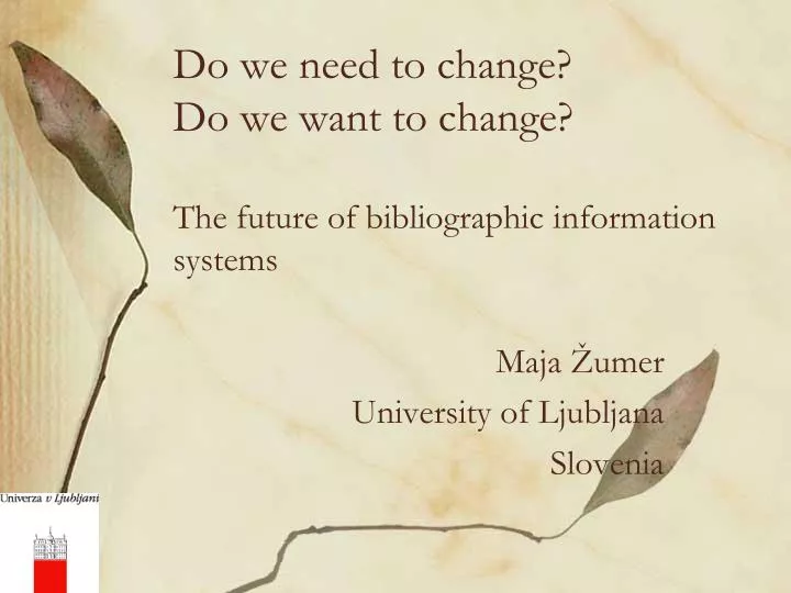 do we need to change do we want to change the future of bibliographic information systems