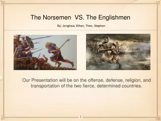 The Norsemen VS. The Englishmen By; Jonghwa, Ethan, Theo, Stephen