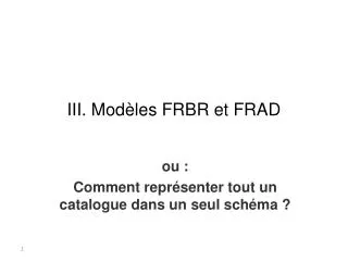 iii mod les frbr et frad