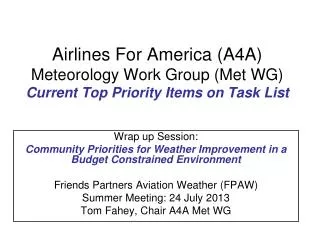 Airlines For America (A4A) Meteorology Work Group (Met WG) Current Top Priority Items on Task List