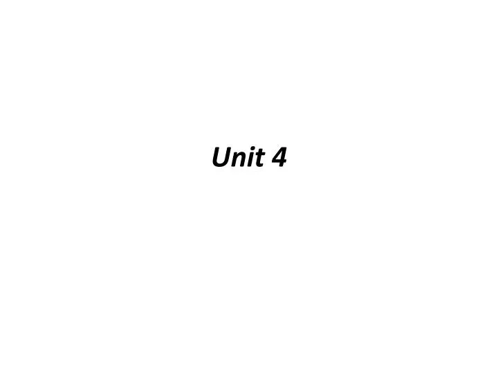 unit 4