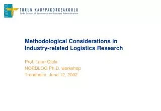 Methodological Considerations in Industry-related Logistics Research