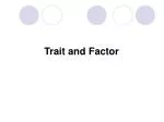 Trait and Factor - slide 1