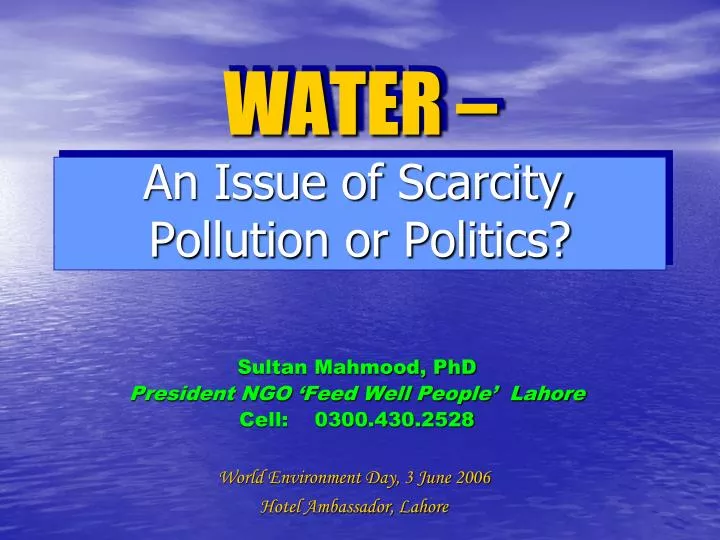 water an issue of scarcity pollution or politics
