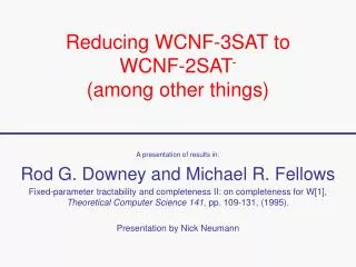 Reducing WCNF-3SAT to WCNF-2SAT - (among other things)