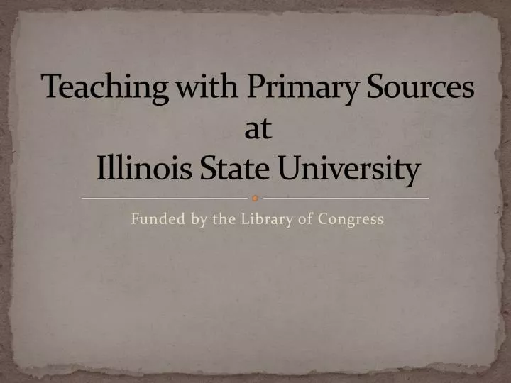 teaching with primary sources at illinois state university