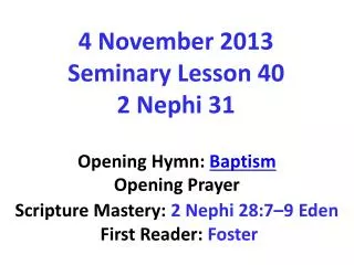 4 November 2013 Seminary Lesson 40 2 Nephi 31