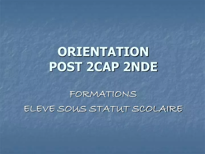 orientation post 2cap 2nde