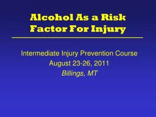 Alcohol As a Risk Factor For Injury