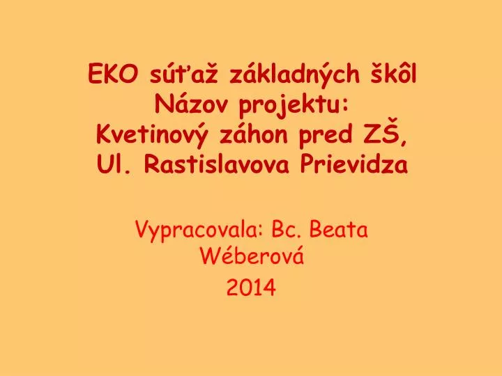 eko s a z kladn ch k l n zov projektu kvetinov z hon pred z ul rastislavova prievidza