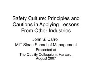 Safety Culture: Principles and Cautions in Applying Lessons From Other Industries