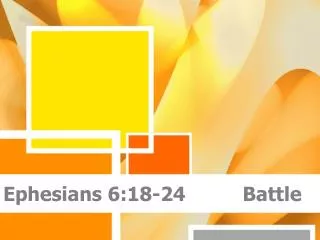 Ephesians 6:18-24 Battle