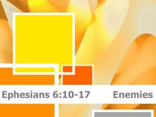 Ephesians 6:10-17 Enemies