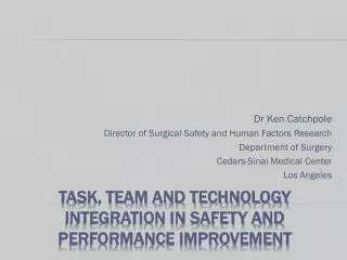 Task, Team and Technology Integration in Safety and Performance Improvement