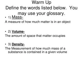 Warm Up Define the words listed below. You may use your glossary.