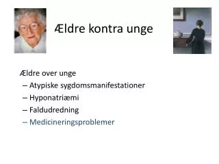 ldre kontra unge