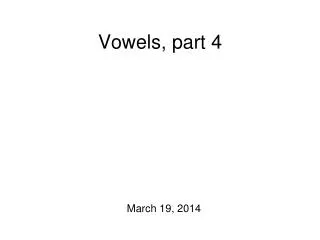 Vowels, part 4