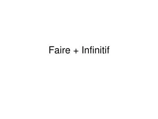 Faire + Infinitif