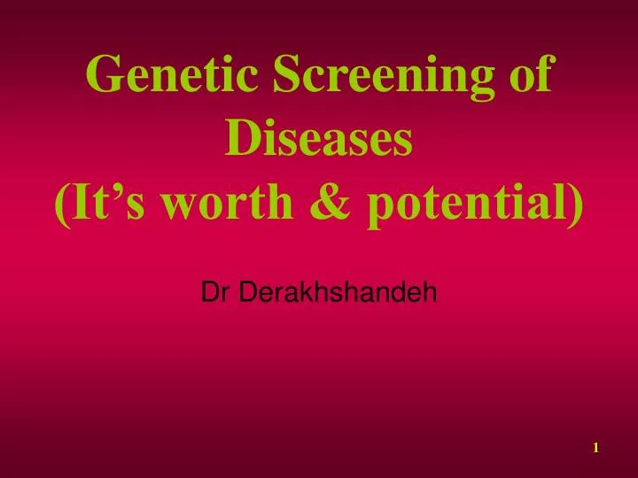 genetic screening of diseases it s worth potential
