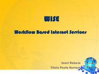 WISE 	Workflow Based Internet Services