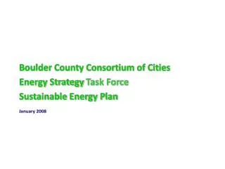 Boulder County Consortium of Cities Energy Strategy Task Force Sustainable Energy Plan