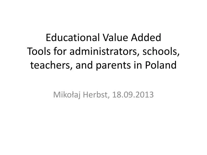 educational value added tools for administrators schools teachers and parents in poland