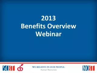 2013 Benefits Overview Webinar