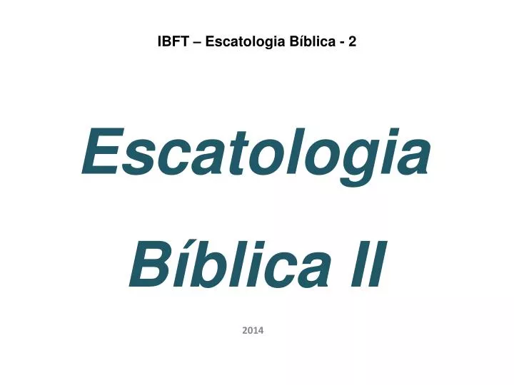 ibft escatologia b blica 2