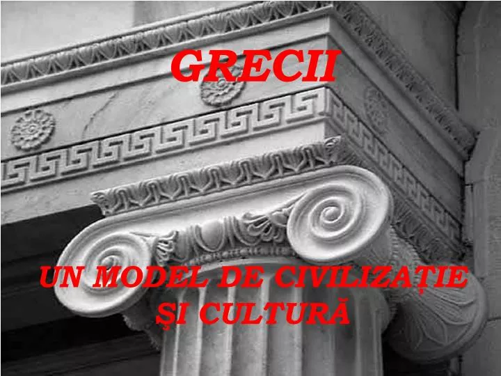 grecii un model de civiliza ie i cultur