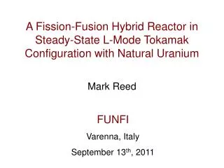 A Fission-Fusion Hybrid Reactor in Steady-State L-Mode Tokamak Configuration with Natural Uranium