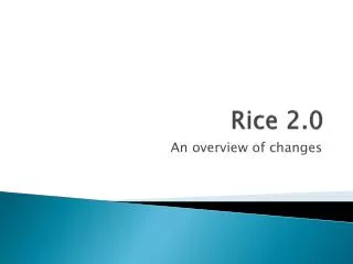 Rice 2.0