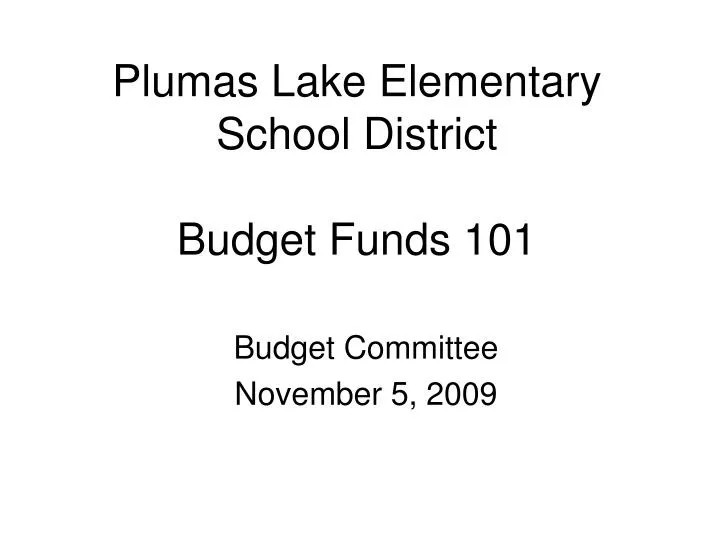 plumas lake elementary school district budget funds 101